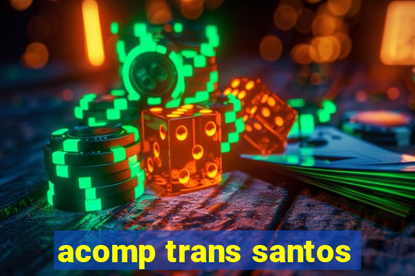 acomp trans santos